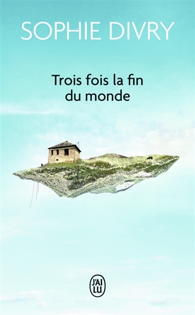 Couverture_Trois Fois La Fin Du Monde