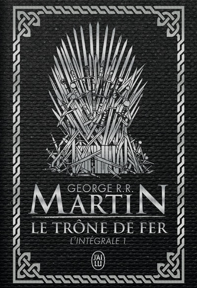 Front cover_LE TRÔNE DE FER INTÉGRALE TOME 1 ÉDITION LUXE