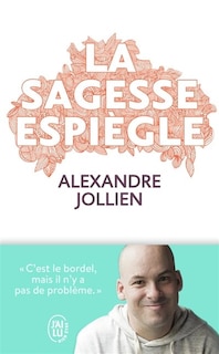 Front cover_La sagesse espiègle : c'est le bordel, mais il n'y a pas de problème