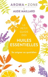 Front cover_Le petit guide des huiles essentielles