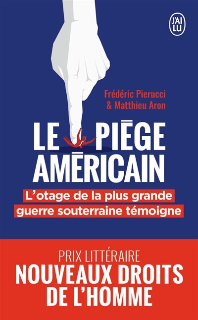 Front cover_Le piège américain : l'otage de la plus grande entreprise de déstabilisation économique raconte