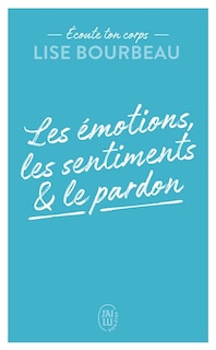 Couverture_Les émotions, les sentiments & le pardon