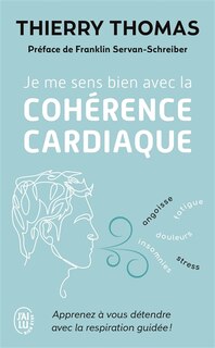 Couverture_Je me sens bien avec la cohérence cardiaque : apprenez à vous détendre avec la respiration guidée !