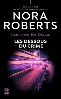 Lieutenant Eve Dallas Tome 48 Les dessous du crime