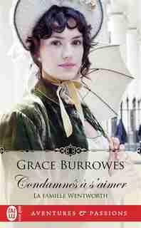 LA FAMILLE WENTWORTH TOME 1: CONDAMNÉS À S'AIMER by Grace Burrowes