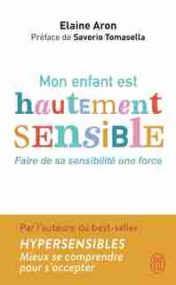 Mon enfant est hautement sensible by Elaine N. Aron