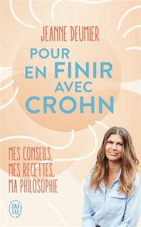 Front cover_Pour en finir avec Crohn : mes conseils, mes recettes, ma philosophie : comprendre, accepter, agir