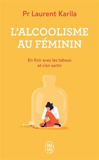 Front cover_L'alcoolisme au féminin : en finir avec les tabous et s'en sortir