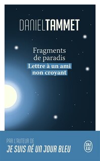 Fragments de paradis: lettre à un ami non croyant