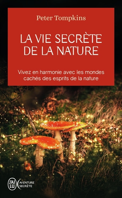 Front cover_La vie secrète de la nature : vivez en harmonie avec les mondes cachés des esprits de la nature