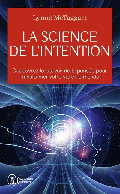 Couverture_La science de l'intention : découvrez le pouvoir de la pensée pour transformer votre vie et le monde
