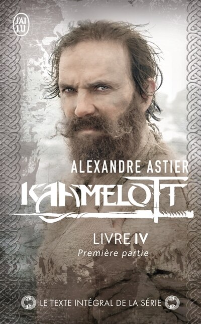 Couverture_Kaamelott. Livre 4, première partie : épisodes 1 à 49