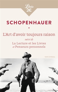 Front cover_L'art d'avoir toujours raison ; La lecture et les livres ; Penseurs personnels