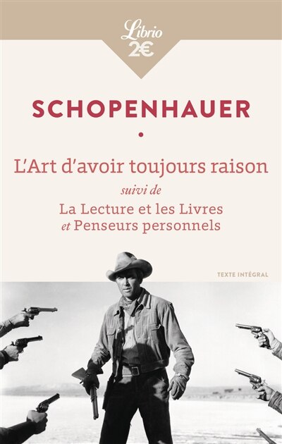 Front cover_L'art d'avoir toujours raison ; La lecture et les livres ; Penseurs personnels