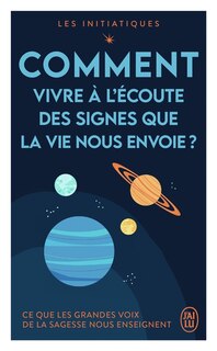 Couverture_Comment vivre à l'écoute des signes que la vie nous envoie ?