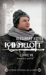 Front cover_Kaamelott. Livre VI, première partie : épisodes 1 à 4