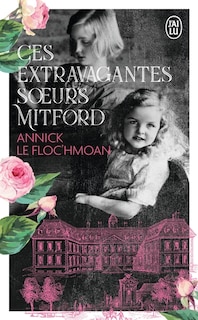 Couverture_Ces extravagantes soeurs Mitford