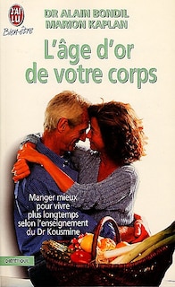 Front cover_L'âge d'or de votre corps : manger mieux pour vivre plus longtemps selon les recettes du docteur Kousmine