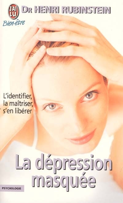 Couverture_La dépression masquée : l'identifier, la maîtriser, s'en libérer
