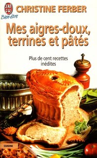 Couverture_Mes aigres-doux : terrines et pâtés