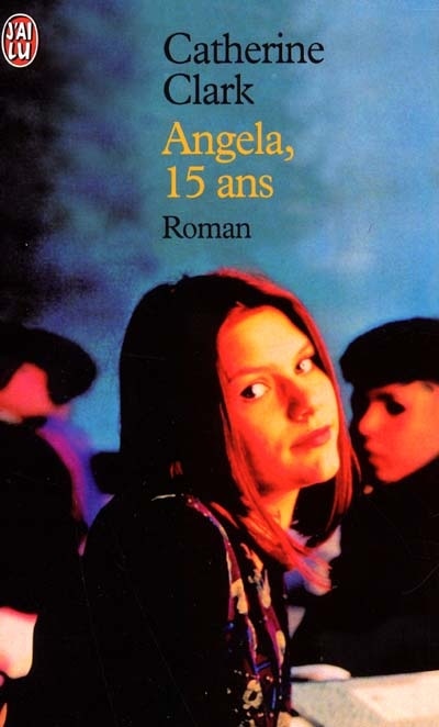 Front cover_Angela, 15 ans : d'après la série télévisée créee par Winnie Holzman, Vol. 1