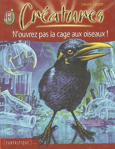 Front cover_Créatures, Vol. 5. N'ouvrez pas la cage aux oiseaux !