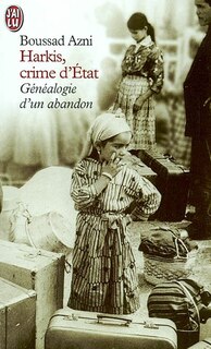 Couverture_Harkis, crime d'Etat : g&eacute;n&eacute;alogie d'un abandon