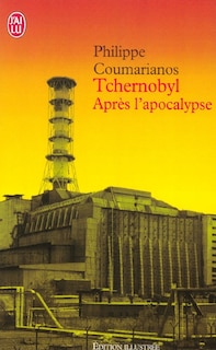 Front cover_Tchernobyl : apr&egrave;s l'apocalypse