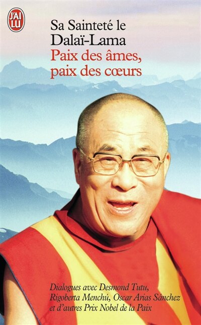 Front cover_Paix des âmes, paix des coeurs : dialogues avec Desmond Tutu, Rigoberta Menchu, Oscar Arias Sanchez et d'autres Prix Nobel de la Paix