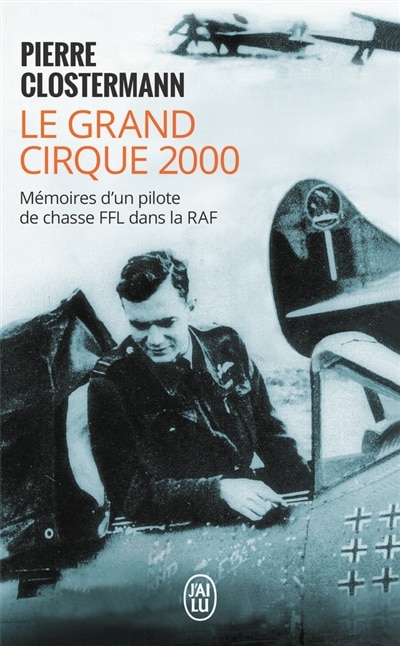 Front cover_Le grand cirque 2000 : mémoires d'un pilote de chasse FFL dans la RAF