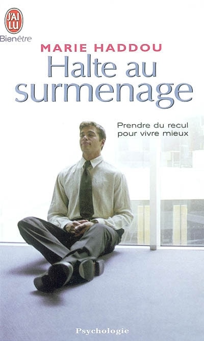 Couverture_Halte au surmenage : prendre du recul pour vivre mieux