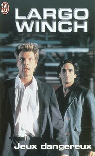 Front cover_Largo Winch : d'après la série télévisée inspirée du personnage créé par Jean Van Hamme, Vol. 6. Jeux dangereux