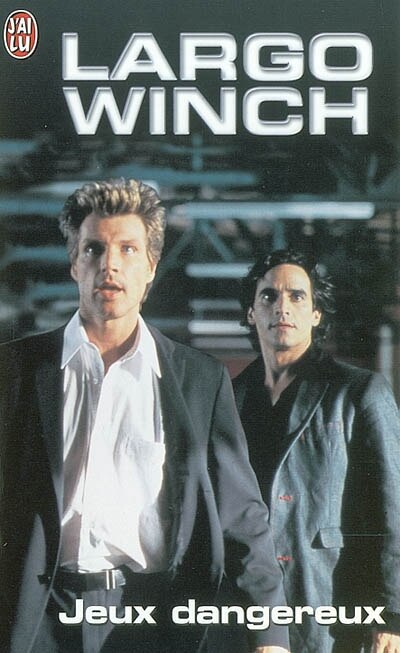 Front cover_Largo Winch : d'après la série télévisée inspirée du personnage créé par Jean Van Hamme, Vol. 6. Jeux dangereux