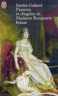 Couverture_Passions et chagrins de Madame Bonaparte