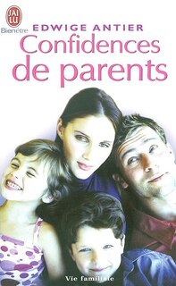 Front cover_Confidences de parents : une nouvelle approche psychologique pour répondre à toutes vos interrogations