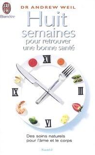 Front cover_Huit semaines pour retrouver une bonne santé : des soins naturels pour l'âme et le corps