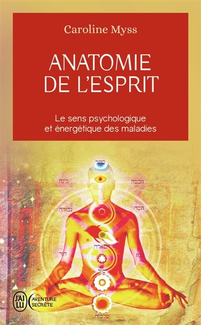 Anatomie de l'esprit: les sept étapes pour retrouver son pouvoir de guérison