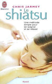 Couverture_Le shiatsu : une méthode simple pour se soigner et se relaxer