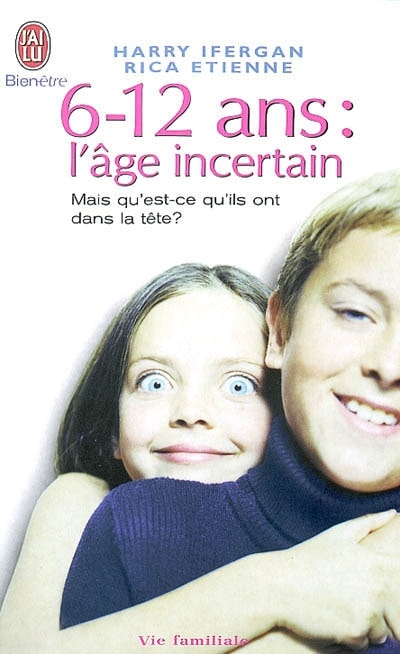 Front cover_6-12 ans, l'âge incertain : mais qu'est-ce qu'il a dans la tête ?