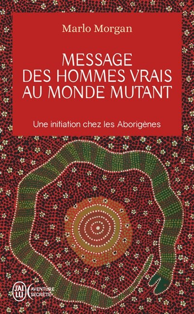 Front cover_Message des hommes vrais au monde mutant : une initiation chez les Aborigènes