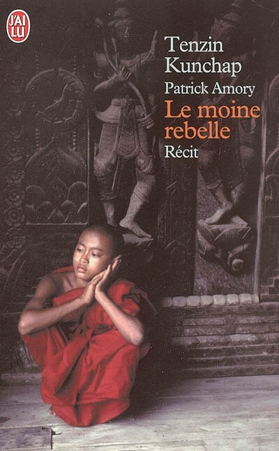Couverture_Le moine rebelle : carnets de lutte de ma vie au Tibet