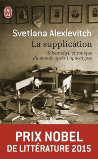 Front cover_La supplication : Tchernobyl, chroniques du monde après l'apocalypse