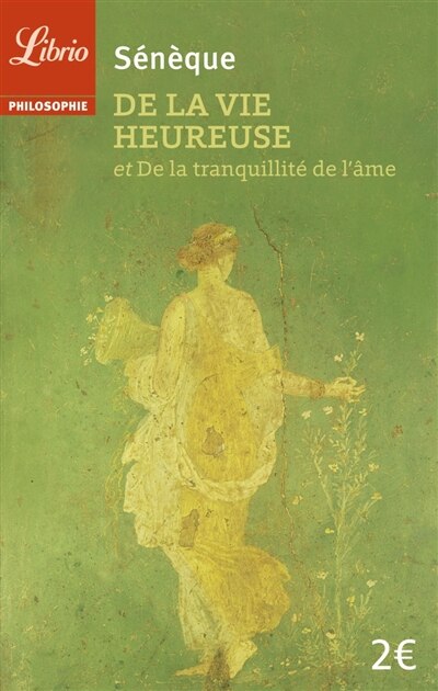 Front cover_De la vie heureuse ; De la tranquilité de l'âme
