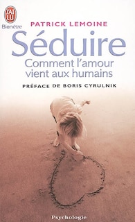 Front cover_Séduire : comment l'amour vient aux humains