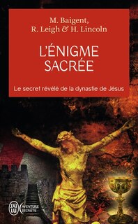 Front cover_L'énigme sacrée : le secret révélé de la dynastie de Jésus