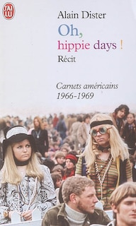 Couverture_Oh, hippie days ! : carnets américains (1966-1969)