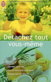 Front cover_Détachez tout vous-même : identifier les tâches, tous les trucs pour les éliminer, un guide simple et efficace