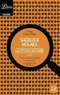 Couverture_La cycliste solitaire ; Charles Auguste Milverton ; Le Gloria Scott