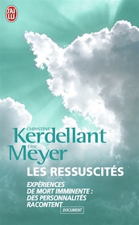 Front cover_Les ressuscités : expériences de mort imminente, des personnalités racontent
