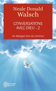 Conversations avec Dieu : un dialogue hors du commun, Vol. 2
